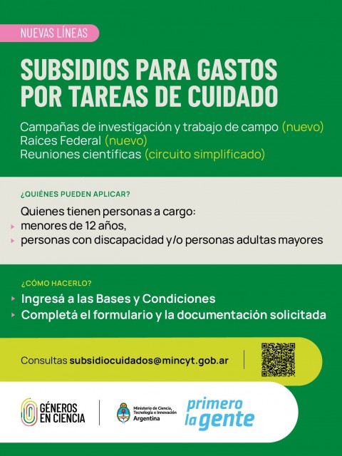 Subsidio para gastos por tareas de cuidado. Para recibir mayor información escribinos a subsidiocuidados@mincyt.gob.ar